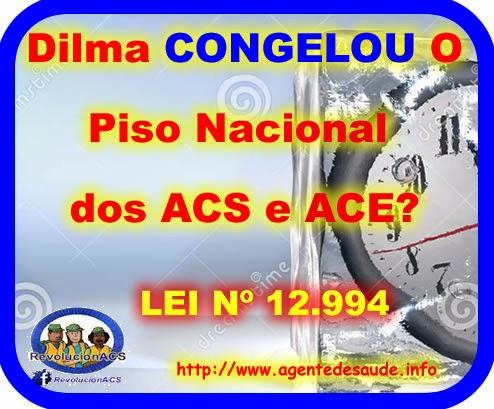 A Presidenta Dilma congelou o salário dos ACS e ACE?