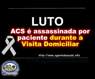 ACS é assassinada por paciente durante a Visita Domiciliar (VD)